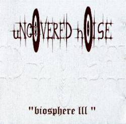 Uncovered Noise : Biosphere III